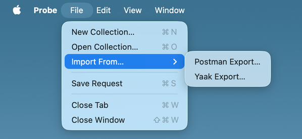 Probe File menu offering import from Postman and Yaak exports